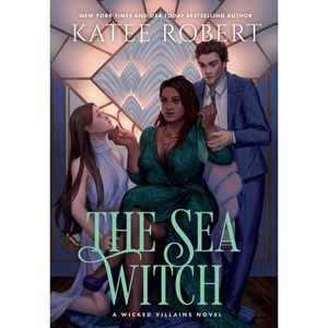 The Sea Witch: A Dark Fairy Tale Romance -- Katee Robert